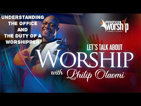 Understanding The Office And Duty Of A Worshipper